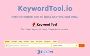 KeywordTool.io là gì? Cách sử dụng công cụ từ khóa thông minh KeywordTool.io